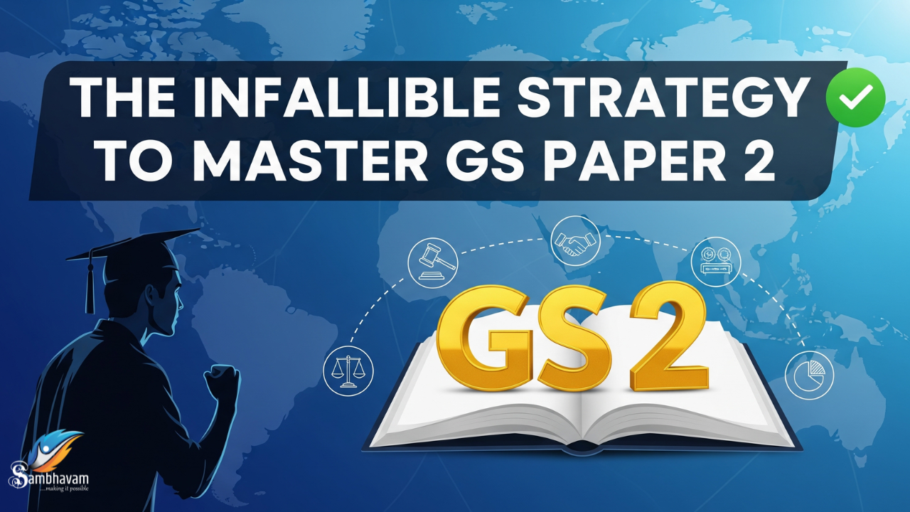 The Infallible Strategy to Master GS Paper 2 by Sambhavam IAS
