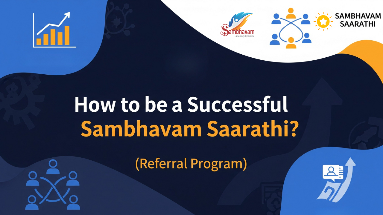 How to be a successful Sambhavam Saarathi