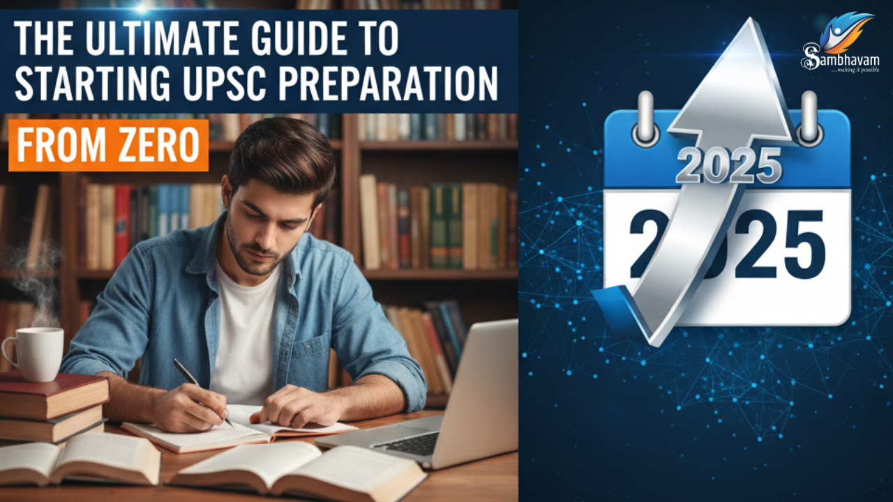 The Ultimate Guide to Starting UPSC Preparation from Zero (2025)
